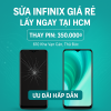 🔧 SỬA INFINIX GIÁ RẺ LẤY NGAY TẠI HCM – ÉP KÍNH, THAY MÀN HÌNH, THAY PIN CHÍNH HÃNG