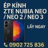 ✅ Ép Kính ZTE Nubia Neo / Neo 2 / Neo 3 Giá Rẻ, Lấy Ngay Tại TP.HCM