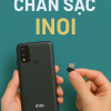 🔧 THAY PIN – THAY CHÂN SẠC INOI LẤY NGAY TẠI TP.HCM
