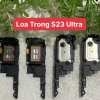 🔊 LOA TRONG / LOA NGHE GỌI SAMSUNG S23 ULTRA