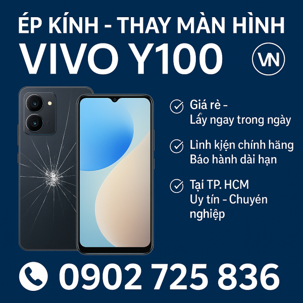 📱 Ép Kính – Thay Màn Hình Vivo Y100 Giá Rẻ, Lấy Ngay Tại TP.HCM