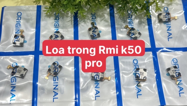 Loa Trong/Loa Thoại Redmi K50/K50 Pro/K50 Ultra