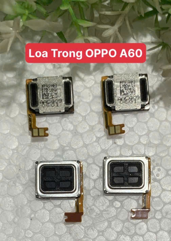 🔊 Loa Trong / Loa Thoại Oppo A60 – Âm Thanh To Rõ, Giá Rẻ